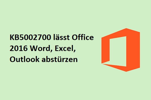 Warnung: KB5002700 bringt Office 2016 Word, Excel und Outlook zum Absturz
