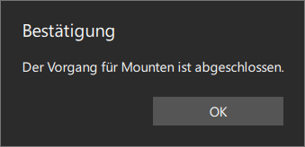 Der Vorgang für Mounten ist abgeschlossen.