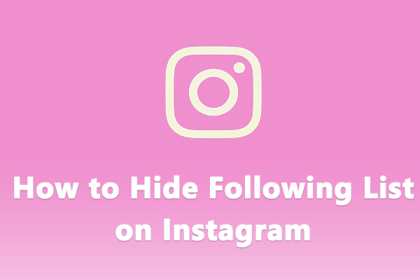 How to Hide Following List on Instagram [A Complete Guide]
