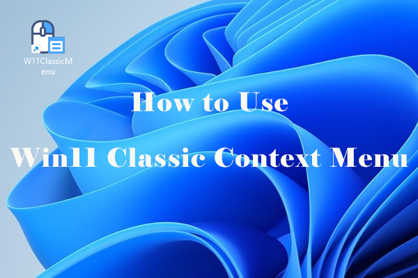 Win11 Classic Context Menu | Get the Old Context Menu Quickly