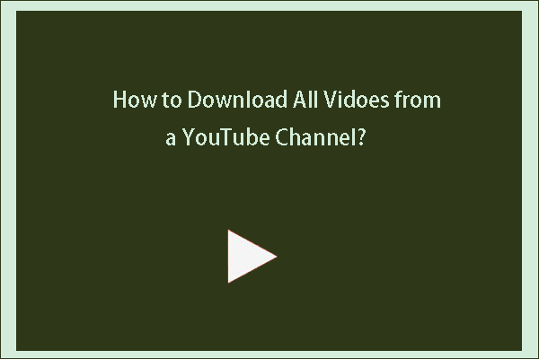 Des méthodes faciles pour télécharger toutes les vidéos d'une chaîne [ #1 est la meilleure]