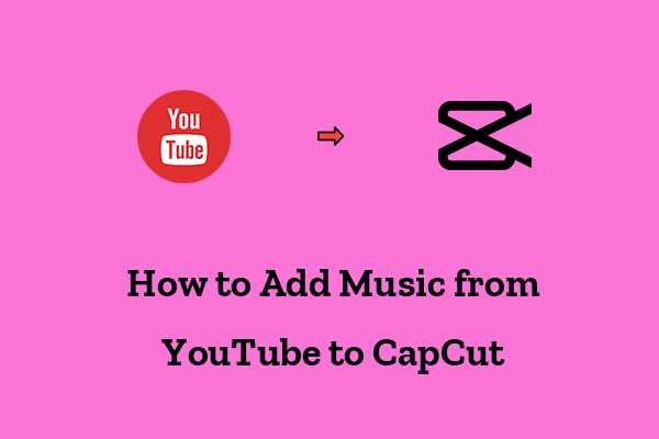 Comment ajouter de la musique de YouTube à CapCut? (Outils requis)